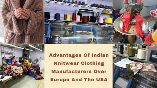 Advantages-Of-Indian-Knitwear-Clothing-Manufacturers-Over-Europe-And-The-USA Indeartisans